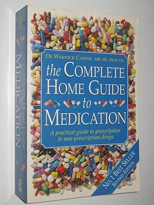 Imagen del vendedor de The Complete Home Guide to Medication a la venta por Manyhills Books