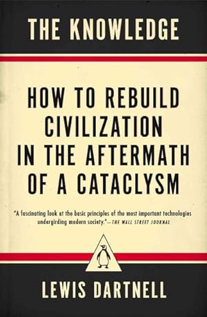 Seller image for Knowledge : How to Rebuild Civilization in the Aftermath of a Cataclysm for sale by GreatBookPrices