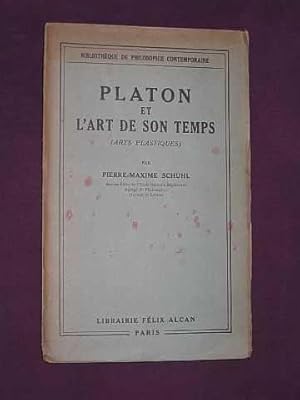 Platon et l'art de son temps: Arts Plastiques (Plato and the Art of his time: Plastic Arts)