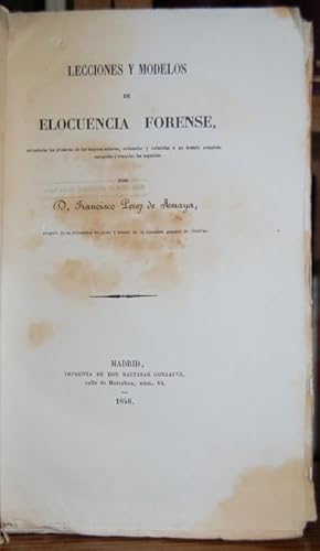 Seller image for LECCIONES Y MODELOS DE ELOCUENCIA FORENSE, estractadas las primeras de los mejores autores, ordenadas y reducidas a un tratado completo; y escogidas y reunidas las segundas. TOMO I for sale by Fbula Libros (Librera Jimnez-Bravo)