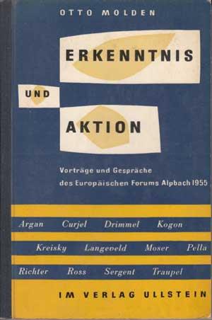 Erkenntnis und Aktion Vorträge und Gespräche des Europäischen Forums Alpbach 1955.