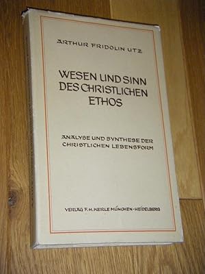 Bild des Verkufers fr Wesen und Sinn des christlichen Ethos. Anaylse und Synthese der christlichen Lebensform zum Verkauf von Versandantiquariat Rainer Kocherscheidt