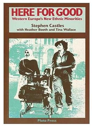 Imagen del vendedor de Here for Good: Western Europe's New Ethnic Minorities a la venta por Shore Books