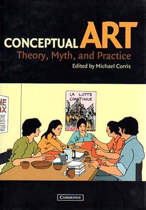 Immagine del venditore per Conceptual Art - Theory, Myth, and Practice. Edited by Michael Corris. venduto da Antiquariat Querido - Frank Hermann