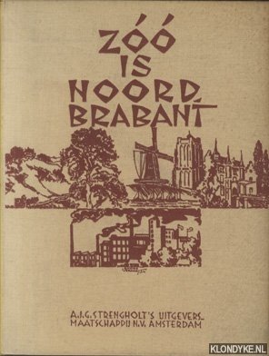 Immagine del venditore per Zoo is Noord-Brabant. Bijdragen tot de kennis van deze provincie. Haar economische beteekenis, haar uiterlijk, haar geschiedenis venduto da Klondyke