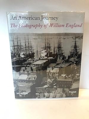 Seller image for AN AMERICAN JOURNEY : THE PHOTOGRAPHY OF WILLIAM ENGLAND for sale by Worlds End Bookshop (ABA, PBFA, ILAB)