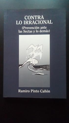 Imagen del vendedor de CONTRA LO IRRACIONAL (PREVENCION ANTE LAS SECTAS Y LO DEMAS) a la venta por Libreria Bibliomania