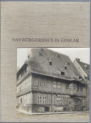 Das Bürgerhaus in Goslar (= Das deutsche Bürgerhaus Band I). Beiliegend O.-Photographie (wohl um ...
