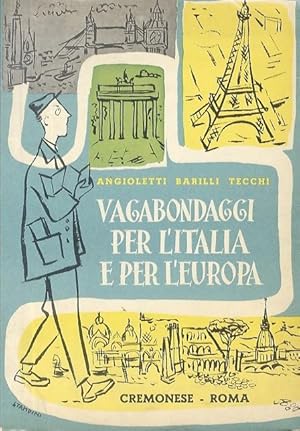 Seller image for Vagabondaggi per l'Italia e per l'Europa.: Per le scuole medie superiori. for sale by Studio Bibliografico Adige