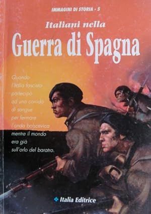 Seller image for Italiani nella guerra di Spagna.: Immagini di storia. for sale by Studio Bibliografico Adige