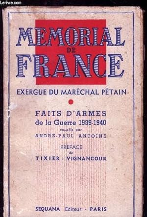 Bild des Verkufers fr Mmorial de France Faits d'armes de la Guerre 1939-1940 (Exergue du Marchal Ptain) zum Verkauf von Le-Livre