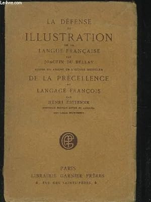 Seller image for La dfense et illustration de la langue franaise (suivie du projet de l'oeuvre intiule) De la prcellence du langage franois for sale by Le-Livre