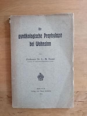 Die gynäkologische Prophylaxe bei Wahnsinn