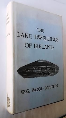 Imagen del vendedor de The Lake Dwellings of Ireland: Or Ancient Lacustrine Habitations of Erin, Commonly Called Crannogs a la venta por Your Book Soon