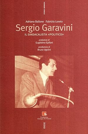 Image du vendeur pour Sergio Garavini. Il sindacalista "politico" mis en vente par Libro Co. Italia Srl