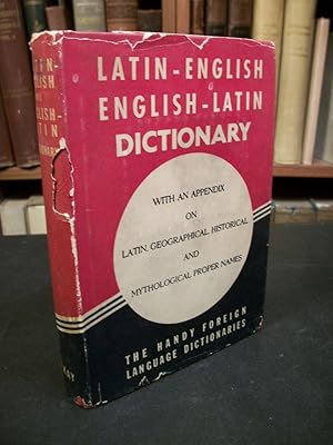 Handy Dictionary of the Latin and English Languages with an Appendix of Latin, Geographical, Hist...