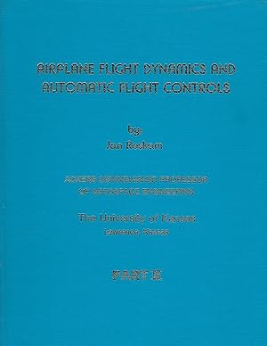 Airplane Flight Dynamics and Automatic Flight Controls: Part II Chapters 7 Through 15