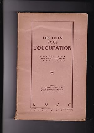 Image du vendeur pour Les Juifs Sous L'Occupation: Recueil Des Textes Francais et Allemands 1940-1944 mis en vente par Meir Turner