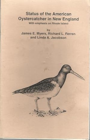 Status of the American Oystercatcher in New England by James E. Myers, Richard L. Ferren & Linda ...