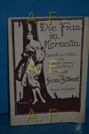 Bild des Verkufers fr Die Frau im hermelin, Opperette in 3 Akten, Textbuch der Gesnge zum Verkauf von Antiquarische Fundgrube e.U.