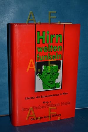 Bild des Verkufers fr Hirnwelten funkeln : Literatur des Expressionismus in Wien. hrsg. von Ernst Fischer u. Wilhelm Haefs zum Verkauf von Antiquarische Fundgrube e.U.