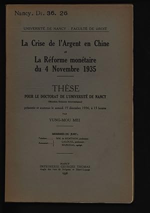 La crise de l'argent en Chine et la réforme monétaire du 4 novembre 1935 / Yung-Mou Mei NANCY DR ...