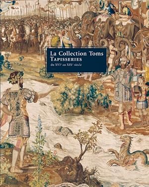 Bild des Verkufers fr La Collection Toms. Tapisseries du XVIe au XIXe sicle. Sprache: Franzsisch. zum Verkauf von A43 Kulturgut