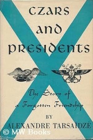 Image du vendeur pour Czars and Presidents the Story of a Forgotten Relationship mis en vente par Alplaus Books