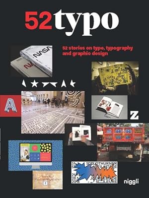 52 Typo. 52 stories on type, typography and graphic design. Sprache: Englisch.