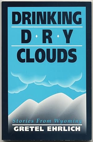 Bild des Verkufers fr Drinking Dry Clouds: Stories from Wyoming zum Verkauf von Between the Covers-Rare Books, Inc. ABAA
