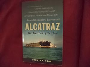 Seller image for Alcatraz. Inscribed by the author. The True End of the Line. An Autobiography of the Life and Times of Former Inmate Darwin Coon. for sale by BookMine