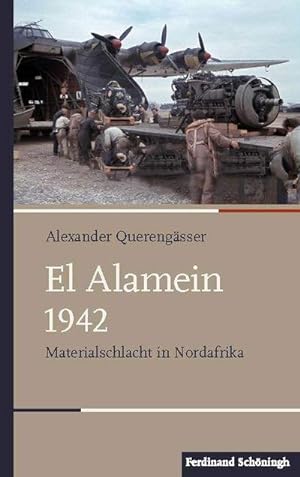 Bild des Verkufers fr El Alamein 1942 : Materialschlacht in Nordafrika zum Verkauf von AHA-BUCH GmbH