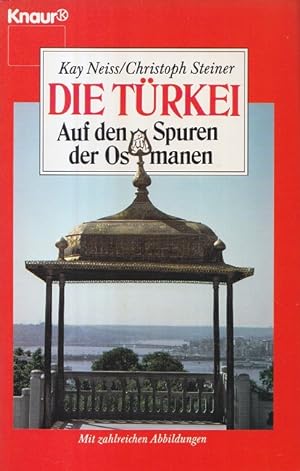 Die Türkei - Auf den Spuren der Osmanen. / Knaur ; 4640.
