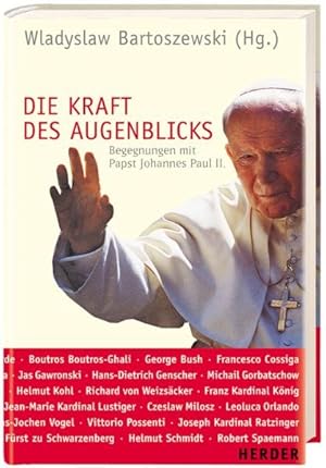 Bild des Verkufers fr Die Kraft des Augenblicks: Begegnungen mit Papst Johannes Paul II. zum Verkauf von Gerald Wollermann