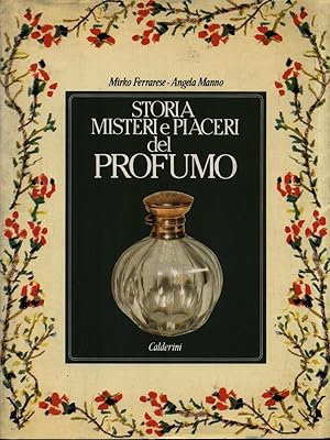 Immagine del venditore per Storia misteri e piaceri del profumo venduto da Librodifaccia
