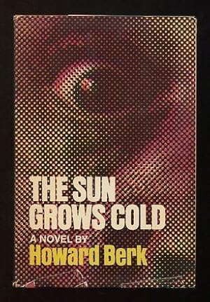 Seller image for The Sun Grows Cold [*SIGNED*] for sale by ReadInk, ABAA/IOBA