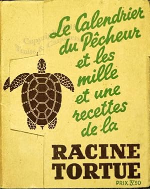 Le Calendrier du pêcheur et les mille et une recettes de la Racine Tortue