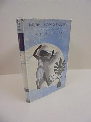 More Than Shadows: A Biography of W. Russell Flint