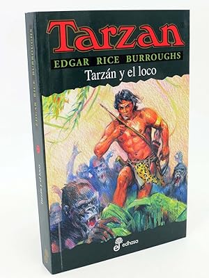 TARZAN 23. TARZÁN Y EL LOCO (Edgar Rice Burroughs) Edhasa, 2009. OFRT antes 14E