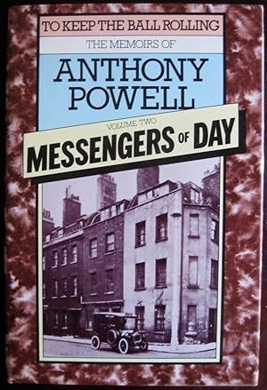 Seller image for To Keep the Ball Rolling: the memoirs of Anthony Powell. Volume II, Messengers of Day for sale by James Fergusson Books & Manuscripts