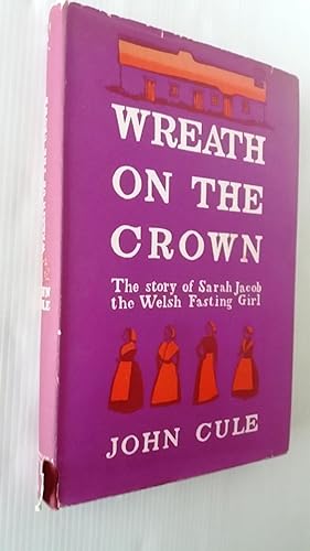 Image du vendeur pour Wreath on the Crown the story of Sarah Jacob, the Welsh Fasting Girl mis en vente par Your Book Soon
