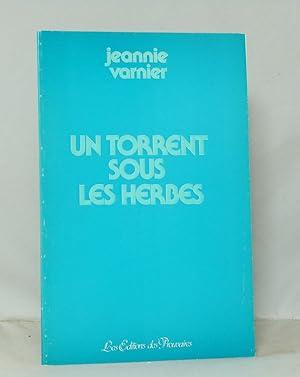 Bild des Verkufers fr Un torrent sous les herbes zum Verkauf von Librairie KOEGUI