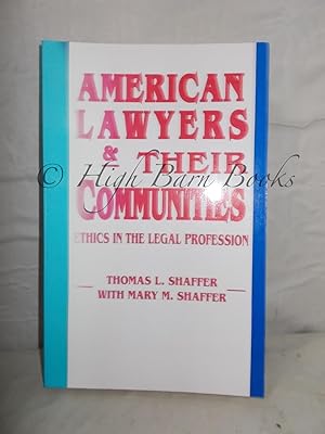 American Lawyers Their Communities: Ethics in the Legal Profession