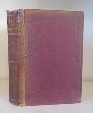 Image du vendeur pour The Question of Anglican Ordinations Discussed, with an Appendix of original documents & facsimiles mis en vente par BRIMSTONES