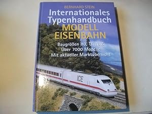 Seller image for Internationales Typenhandbuch. Modelleisenbahn. Baugren HO, TT, N, Z. ber 7000 Modelle. Mit aktueller Marktbersicht. for sale by Ottmar Mller
