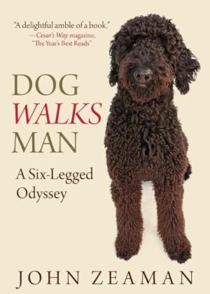 Seller image for Dog Walks Man : A Six-Legged Odyssey for sale by GreatBookPrices