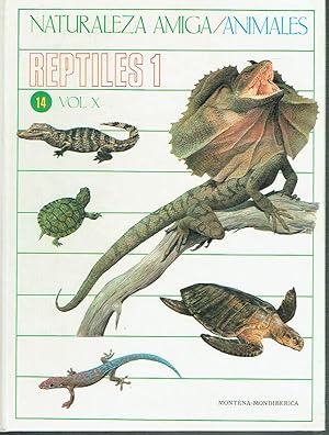 Naturaleza amiga / Animales, volumen X. Reptiles 1.