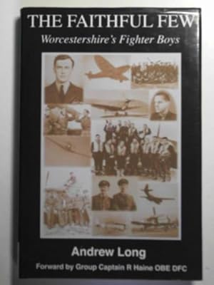 Seller image for The Faithful Few: Worcestershire's Fighter Boys for sale by Cotswold Internet Books