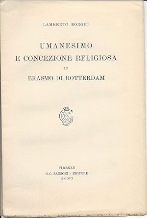 Seller image for UMANESIMO E CONCEZIONE RELIGIOSA IN ERASMO DI ROTTERDAM (1935) for sale by Invito alla Lettura