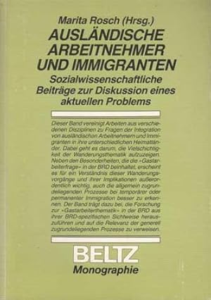 Ausländische Arbeitnehmer und Immigranten. Sozialwissenschaftliche Beiträge zur Diskussion eines ...